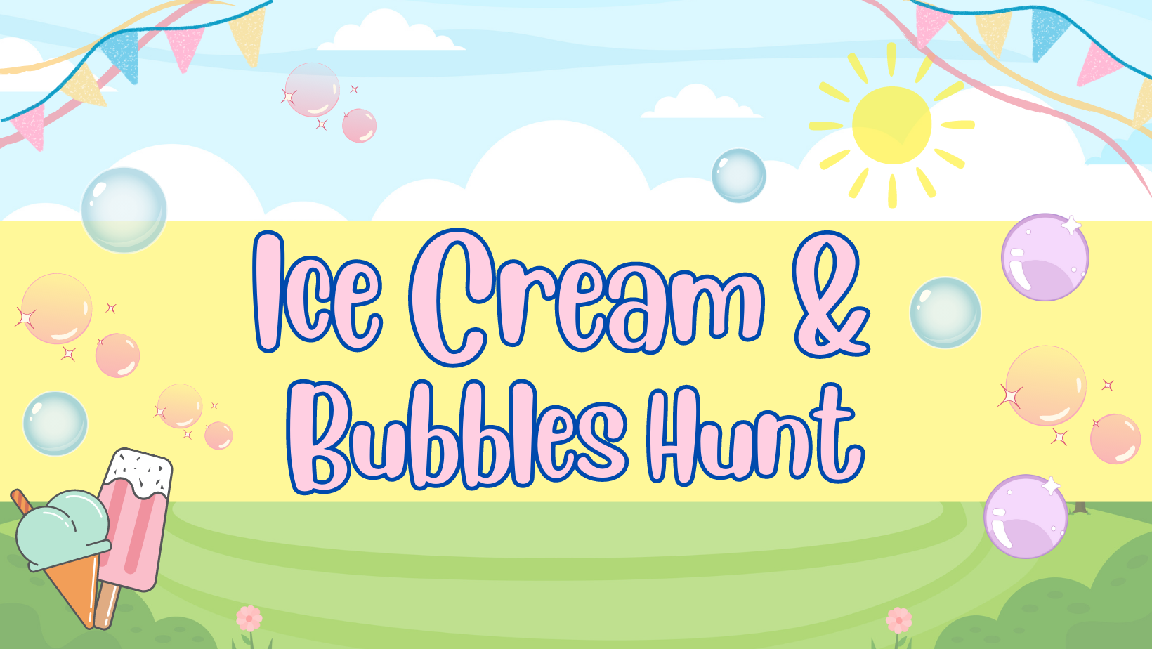 Ice Cream & Bubbles Hunt