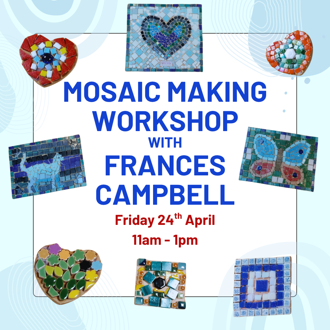 Mosaic Making Workshop with Frances Campbell