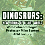 ROARMINSTER! Dinosaurs: New Visions of a Lost World with Professor Mike Benton