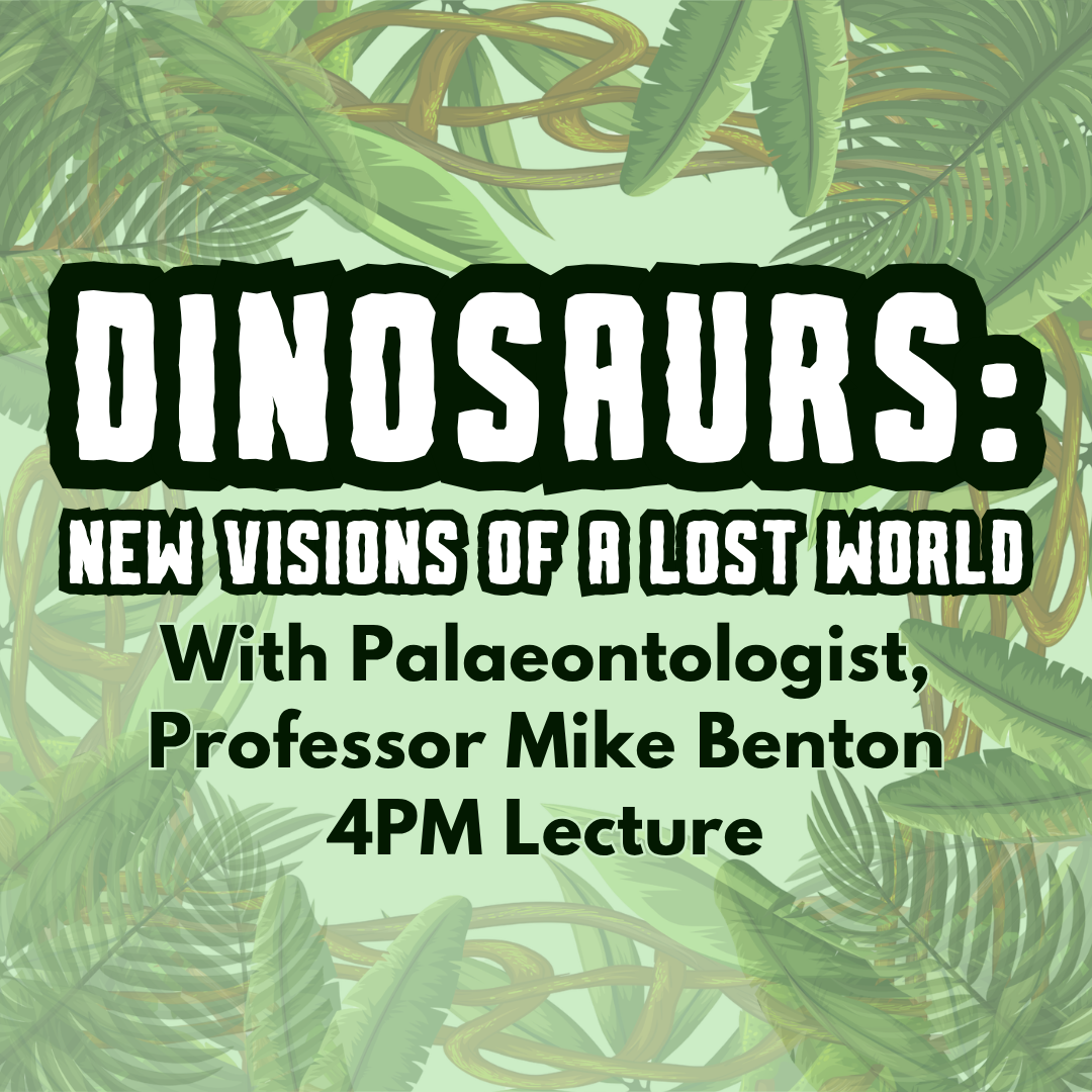 ROARMINSTER! Dinosaurs: New Visions of a Lost World with Professor Mike Benton